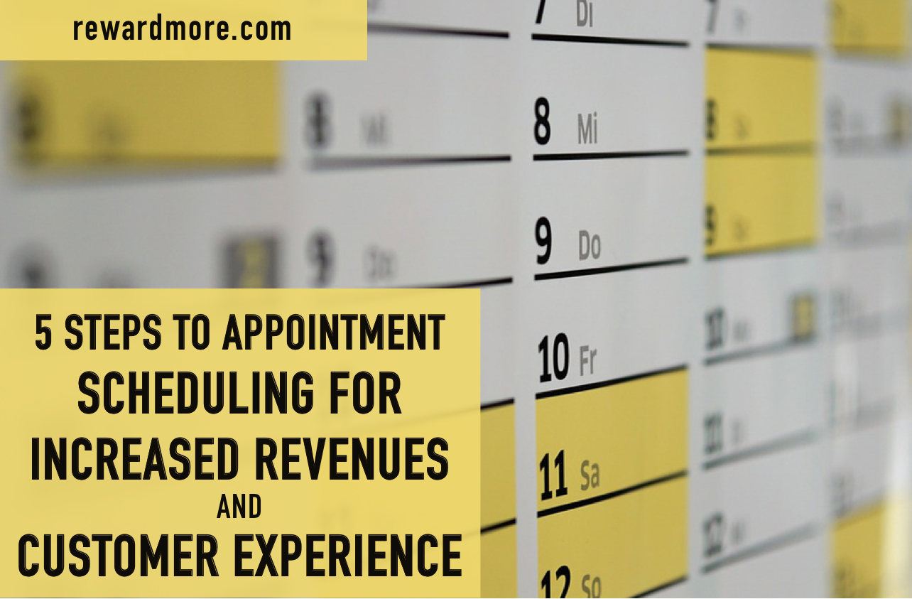 5 Steps to Appointment Scheduling for Increased Revenues and Reduced Mistakes