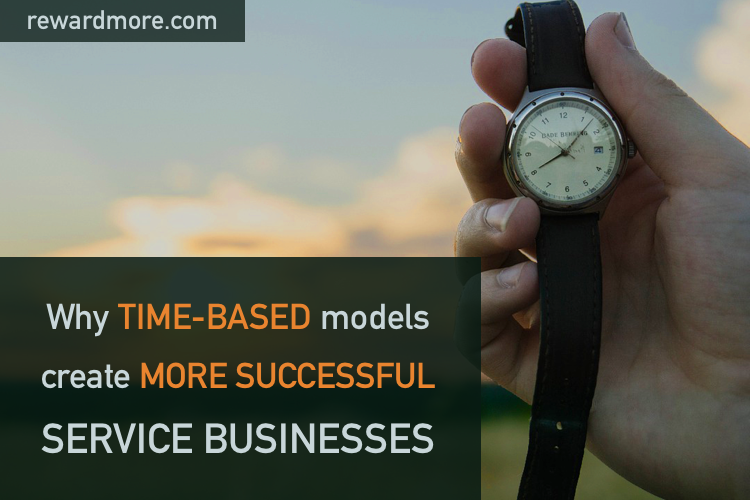 Why Time-Based Models Create More Successful Service Businesses