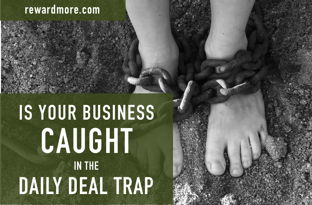 Is Your Business Caught in the Daily Deal Trap?