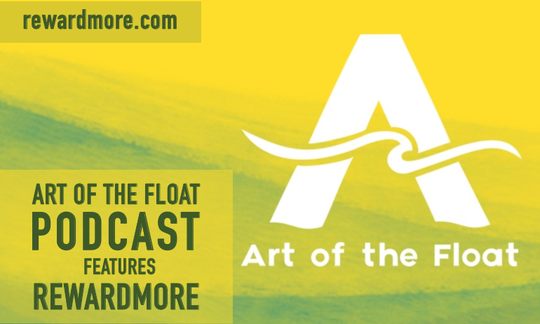 Art of the Float Podcast Features RewardMore