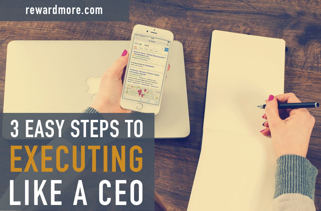 3 Easy Steps to Executing Like a CEO